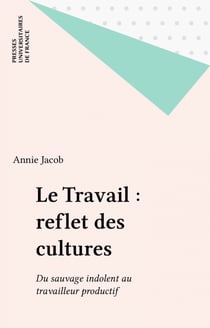 Le Travail : reflet des cultures - Du sauvage indolent au travailleur productif