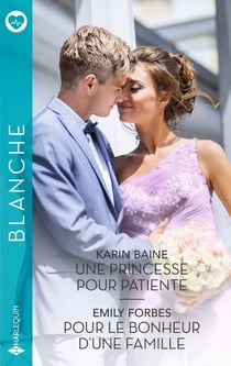 Une princesse pour patiente - Pour le bonheur d'une famille