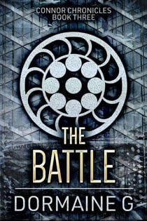 The Battle - Connor Chronicles, #3