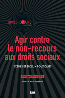 Agir contre le non-recours aux droits sociaux - Scènes et enjeux politiques