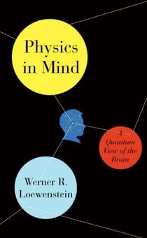 Physics in Mind - A Quantum View of the Brain
