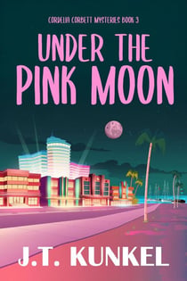 Under the Pink Moon - Cordelia Corbett Mysteries, #3