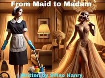 From Maid to Madam