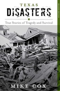 Texas Disasters - True Stories of Tragedy and Survival