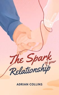 The Spark of Your Relationship - The Power of the Mind, #1