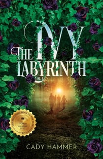 The Ivy Labyrinth: Volume 1 - The Ivy Labyrinth, #1