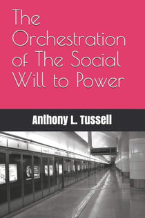 The Orchestration of the Social will to Power