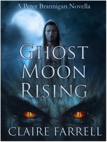 Ghost Moon Rising (A Peter Brannigan Novella) - Peter Brannigan Novellas, #2