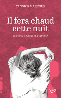 Il fera chaud cette nuit - Histoires de désir et d'intimité