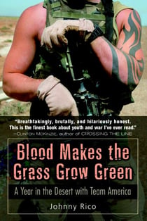 Blood Makes the Grass Grow Green - A Year in the Desert with Team America