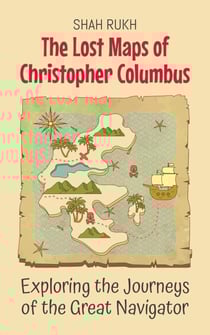 The Lost Maps of Christopher Columbus: Exploring the Journeys of the Great Navigator - History Books For Kids, #2
