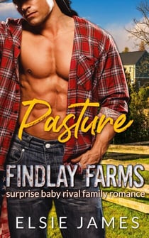 Pasture: Surprise Baby Rival Family Romance - Findlay Farms, #4
