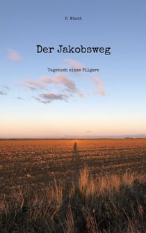 Der Jakobsweg - Tagebuch eines Pilgers
