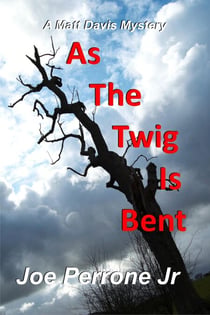 As the Twig is Bent - The Matt Davis Mystery Series, #1