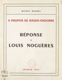 À propos de Radio-Andorre : réponse à Louis Noguères
