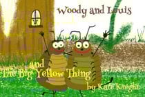 Woody and Louis and the Big Yellow Thing - Woody And Louis, #1
