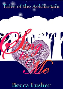 Sing to Me - Future Aekhartain (Tales of the Aekhartain), #2