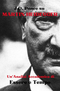 J.D. Ponce su Martin Heidegger: Un'Analisi Accademica di Essere e Tempo - Esistenzialismo, #5