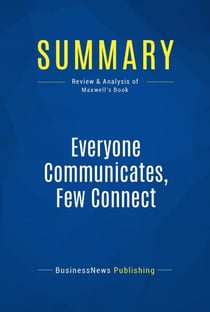 Summary: Everyone Communicates, Few Connect - Review and Analysis of Maxwell's Book