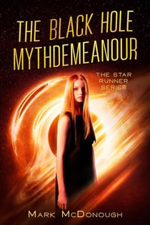The Black Hole Mythdemeanour - A Star Runner Story - Star Runner, #9