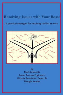 Resolving Issues with Your Boss: six practical strategies for resolving conflict at work