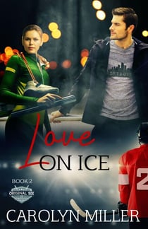 Love on Ice - Original Six Hockey Romance Series, #2