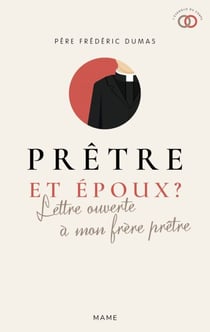 Prêtre et époux ? - Lettre ouverte à mon frère prêtre