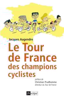 Le Tour de France des champions cyclistes