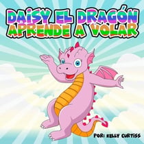 Daisy el Dragón Aprende a Volar