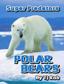 Polar Bears - Super Predators