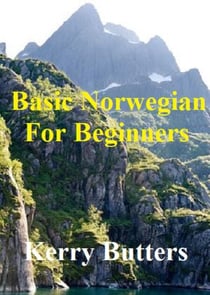 Basic Norwegian For Beginners. - Foreign Languages.