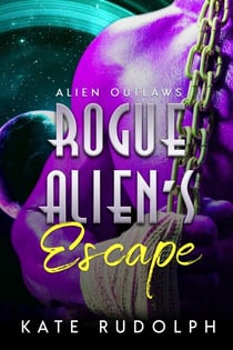 Rogue Alien's Escape - Alien Outlaws, #1