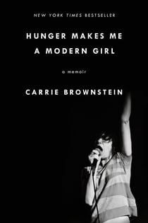 Hunger Makes Me a Modern Girl - A Memoir