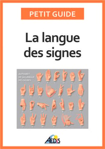 La langue des signes - Apprendre à communiquer avec les sourds et les malentendants