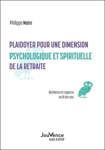 Plaidoyer pour une dimension psychologique et spirituelle de la retraite