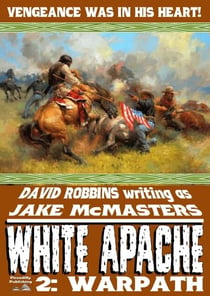 White Apache 2: Warpath - White Apache, #2