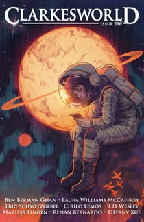 Clarkesworld Magazine Issue 216 - Clarkesworld Magazine, #216