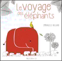 Le Voyage des éléphants - Un conte initiatique pour les tout petits