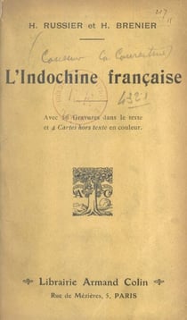 L'Indochine française - Avec 56 gravures dans le texte et 4 cartes hors texte en couleur