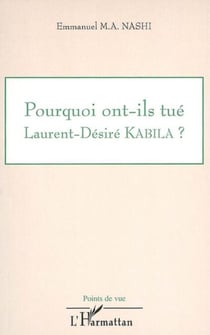 Pourquoi ont-ils tué Laurent Désiré Kabila ?