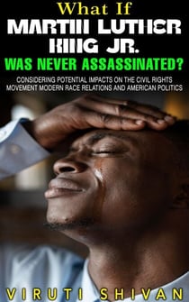 What If Martin Luther King Jr. Was Never Assassinated? - WHAT IF SERIES