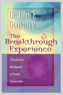 The Breakthrough Experience - A Revolutionary New Approach to Personal Transformation