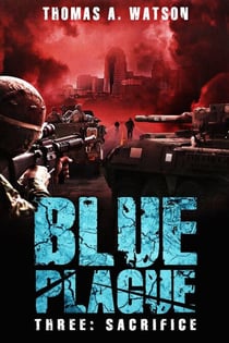 Blue Plague: Sacrifice - Blue Plague, #3