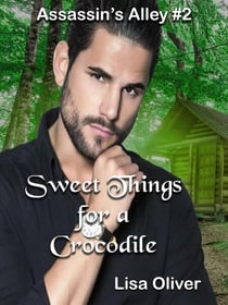 Sweet Things For A Crocodile - Assassin's Alley, #2