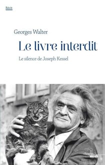 Le livre interdit - Le Silence de Joseph Kessel