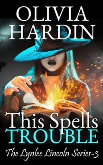 This Spells Trouble - The Lynlee Lincoln Series, #3