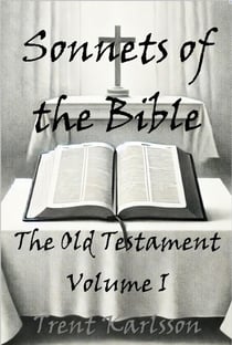 Sonnets of the Bible: The Old Testament: Volume I - Sonnets of the Bible, #1