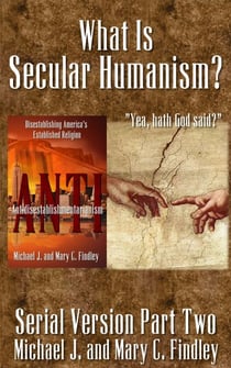 What Is Secular Humanism? - Serial Antidisestablishmentarianism, #2