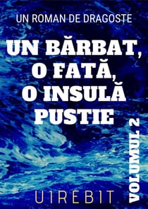 Un bărbat, o fată, o insulă pustie - un roman de dragoste (Volumul 2)