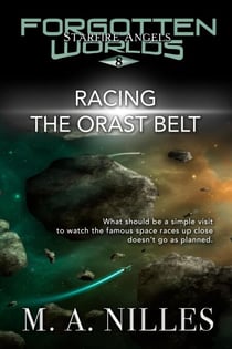 Racing the Orast Belt - Starfire Angels: Forgotten Worlds, #8